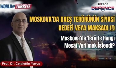 Moskova’da DAEŞ Terörünün Siyasi Hedefi veya Maksadı (!)